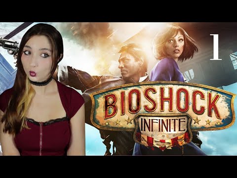 This game is a DREAM! BioShock Infinite First Playthrough Part 1