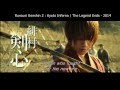 Trailer Rurouni Kenshin 2 Kyoto Inferno The Legend Ends るろうに剣心 京都大火編
