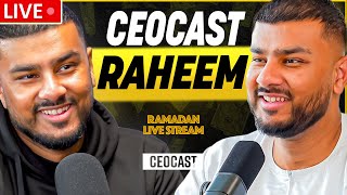 RAHEEM x CEOCAST | Ramadan Live Stream