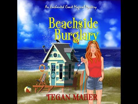 Tegan Maher - Enchanted Coast  Series,  Book 6 :  Beachside  Burglary