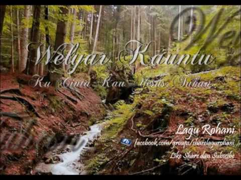 Ku Cinta Kau Yesus Tuhan - Welyar Kauntu