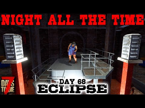 RAIDING BATMAN'S LOOT CAVE! - Day 68 | 7 Days to Die: Eclipse (Night All The Time) [Alpha 19 2020]