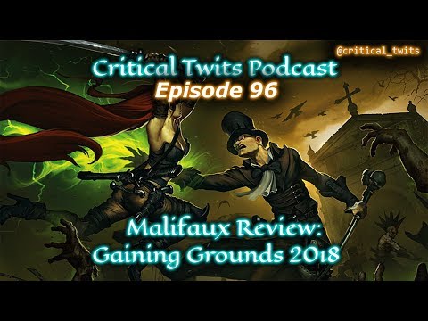 Malifaux Gaining Grounds 2018 Review (Critical Twits Podcast #96)