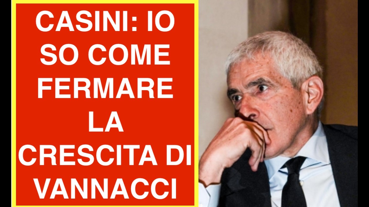 CASINI: IO SO COME FERMARE LA CRESCITA DI VANNACCI