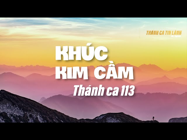 THÁNH CA 113 | KHÚC KIM CẦM | KARAOKE THÁNH CA TIN LÀNH