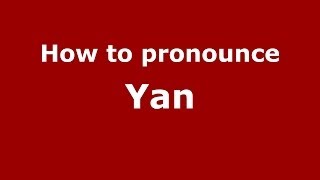How to pronounce Yān