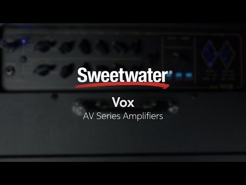 Vox AV Series Combo Amplifiers Review by Sweetwater