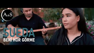 SUEDA - Beni Hor Görme (Aşık Veysel Cover)