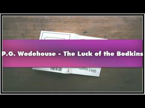 P.G. Wodehouse - The Luck of the Bodkins Audiobook