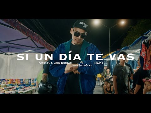 JONY BELTRAN x SERKO FU x ONJMX - SI UN DÍA TE VAS