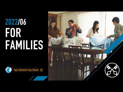 For Families – The Pope Video 06 – June 2022
