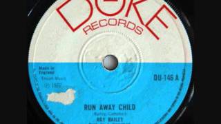 ROY BAILEY run away child.wmv