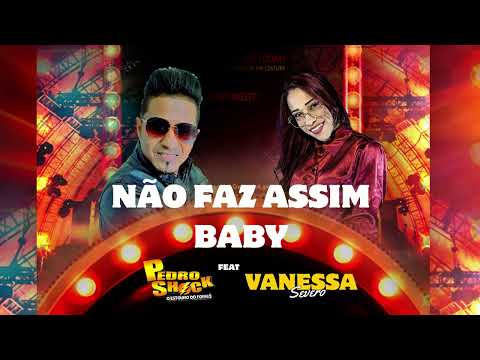 Não faz assim baby - Pedro shock feat Vanessa severo 
