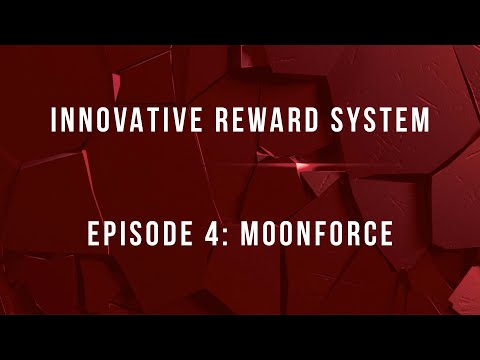 Innovative Reward System Series: MOONFORCE