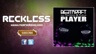 Beetkraft Feat. Reckless & Rukus - Player