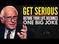 Until You Get Serious Nothing Changes Jim Rohn Motivation