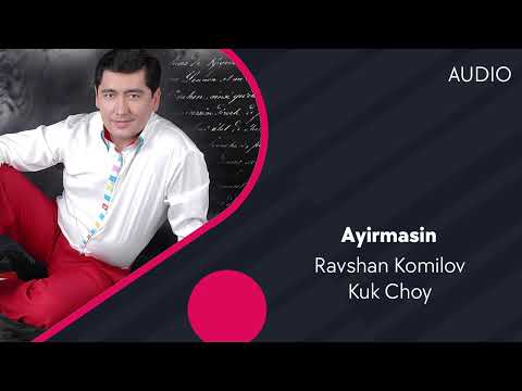 Ravshan Komilov & Kuk Choy - Ayirmasin | Равшан Комилов & Кук Чой - Айирмасин (AUDIO)