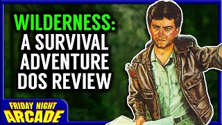 Wilderness - The Incredible DOS Survival Game from 1985! | Friday Night Arcade