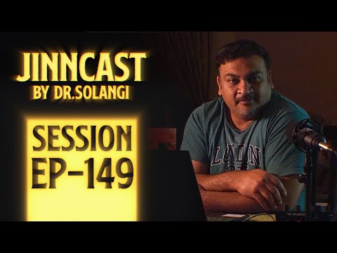 Jinn-Cast Session 149