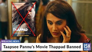 Taapsee Pannu’s Movie Thappad Banned
