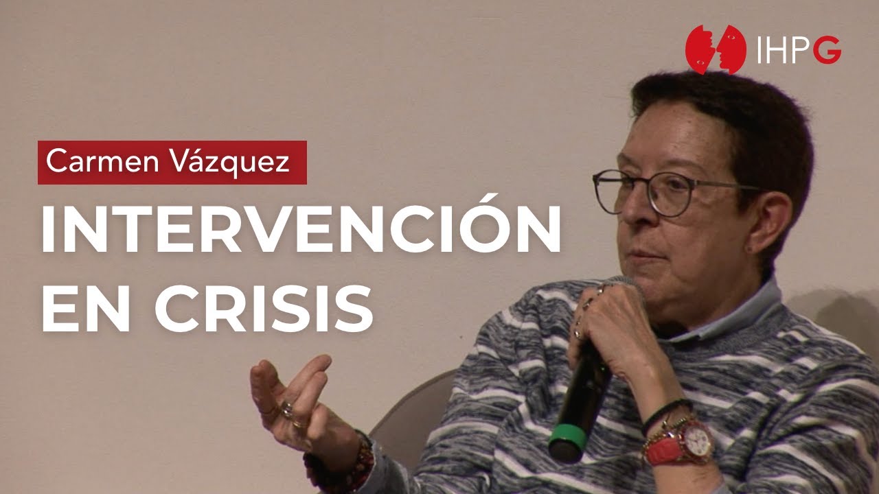 INTERVENCIÓN EN CRISIS desde un Enfoque #Gestalt | Conferencia de Carmen Vázquez