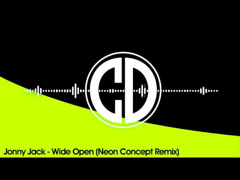 Jonny Jack - Wide Open (Neon Concept Remix) [Free]