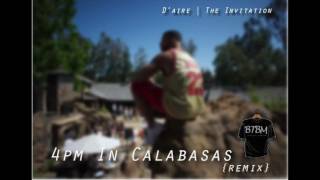 D'Aire - 4pm In Calabasas (remix)