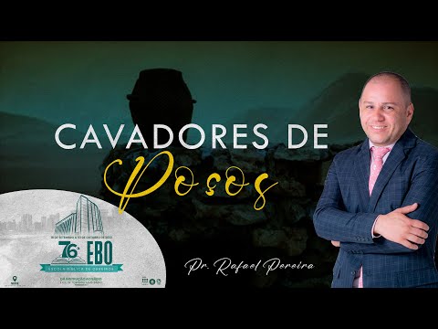 CAVADORES DE POÇOS | Pr. Rafael Pereira
