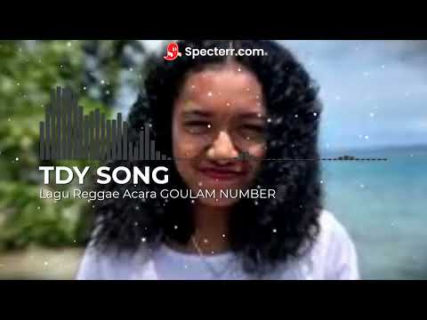 Lagu-Reggae-Acara-GOULAM-NUMBER#TDY SONG