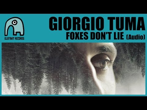 GIORGIO TUMA - Foxes Don't Lie [Audio]