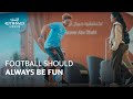 Football should always be Fun | Man City & Etihad Airways