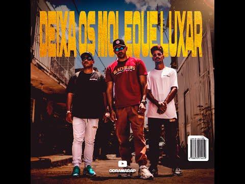 O Drama - Deixa Os Moleque Luxar (Official Music Video)