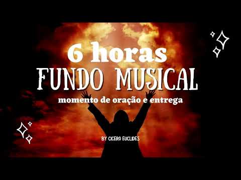 Fundo Musical Para Orar | Momento de Oração e entrega |  Piano Worship suave | 6 Horas com Jesus