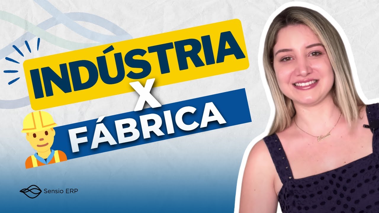 Diferença entre Indústria e Fábrica