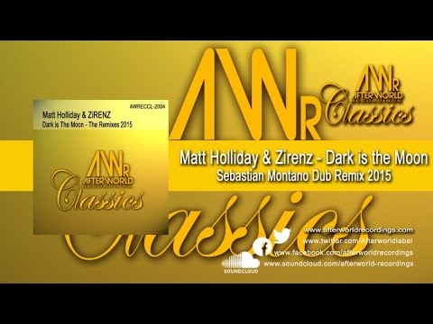 Matt Holliday, Zirenz - Dark is the Moon Sebastian Montano Dub Remix[Official PRVideo AWRECCL-2004]