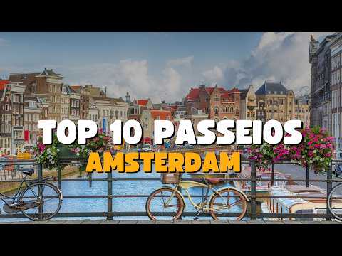 O que fazer em Amsterdam - Top 10 lugares