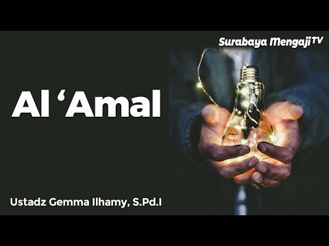 Ushul Tsalatsah (03) : Al 'Amal - Ustadz Gemma Ilhamy, S.Pd.I