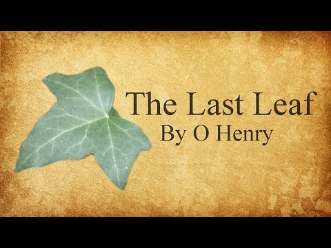 The Last Leaf by O Henry