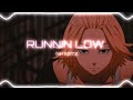Runnin low[audio edit][slowed]