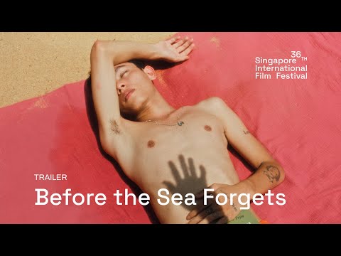 Before the Sea Forgets Before the Sea Forgets Trailer | SGIFF 2025 trailer thumbnail