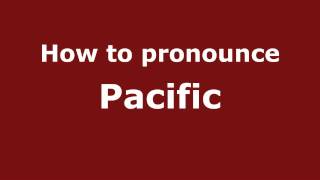 How to pronounce Pacific