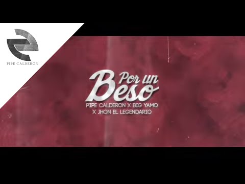 Video Por Un Beso (Letra) de Pipe Calderón 
