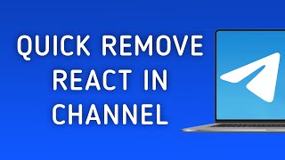 How To Quick Remove React In A Channel On A Message On Telegram On PC (New Update)