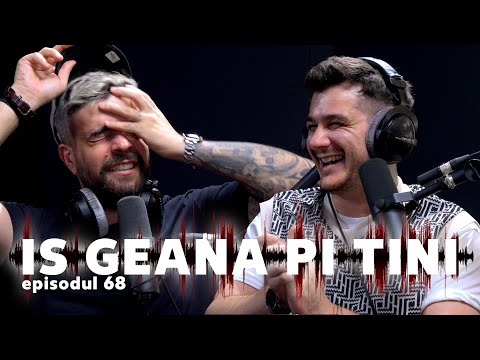 IS GEANA PI TINI - EPISODUL 68