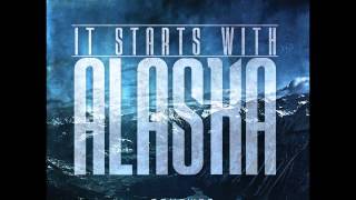 It Starts With Alaska - Renewer (II)