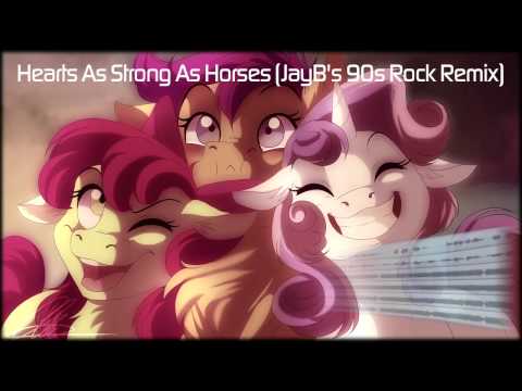 The Cutie Mark Crusaders - Hearts As Strong As Horses (JayB's 90s Rock Remix)