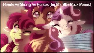 The Cutie Mark Crusaders - Hearts As Strong As Horses (JayB's 90s Rock Remix)