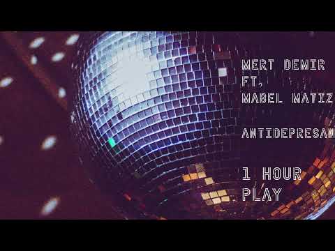 Antidepresan - Mert Demir feat  Mabel Matiz | 1 Hour Mix