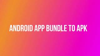 Android App Bundle (.aab) to Android Application (.apk) using bundletool.jar in windows cmd