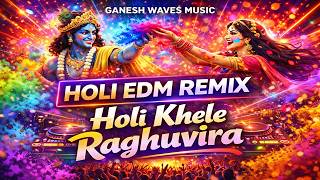 Download lagu Holi Khele Raghuvira – HOLI DJ EDM REMIX 2026 | Holi Special DJ Song | Ganesh Waves Music mp3